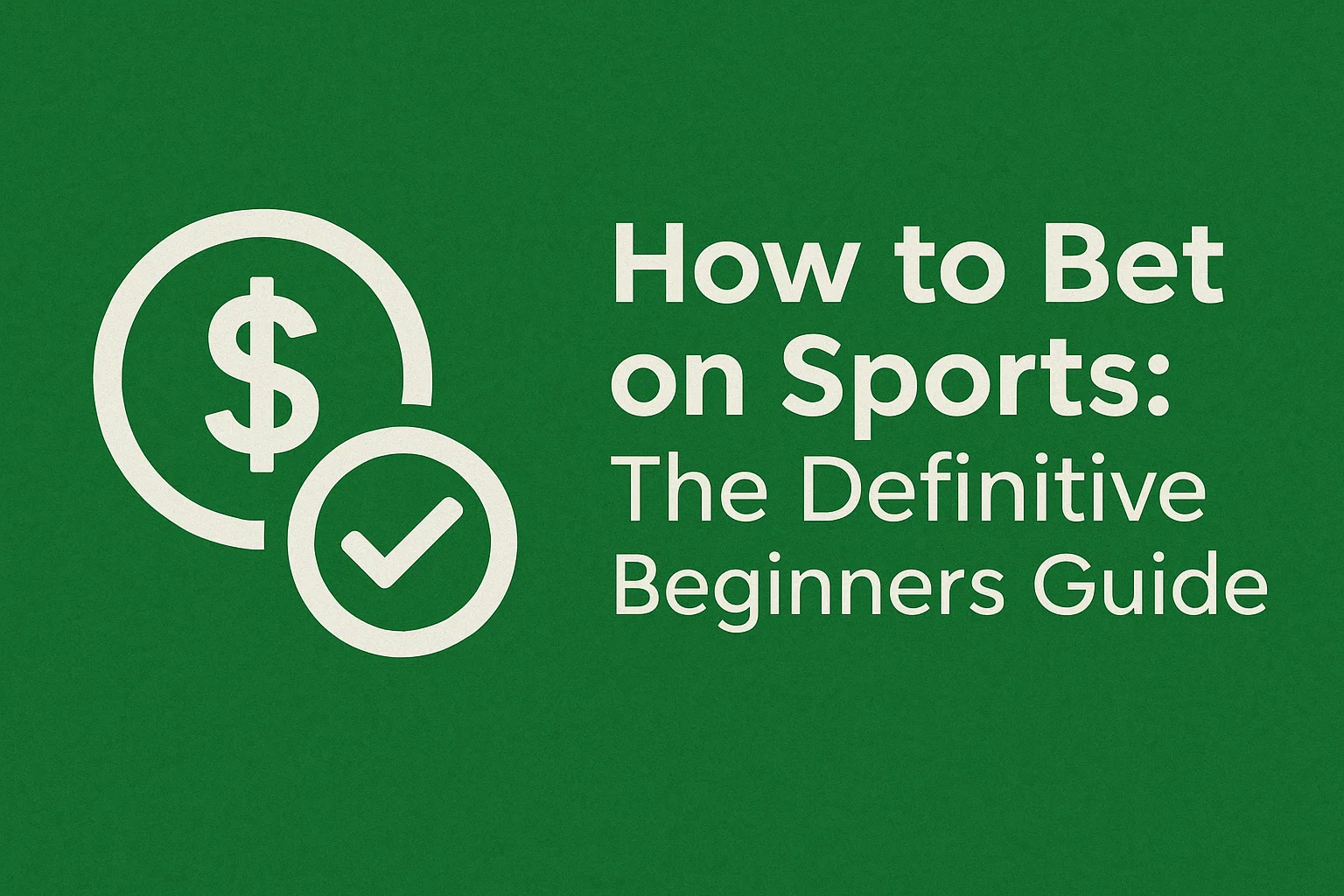 How to Bet on Sports: The Definitive Beginners Guide