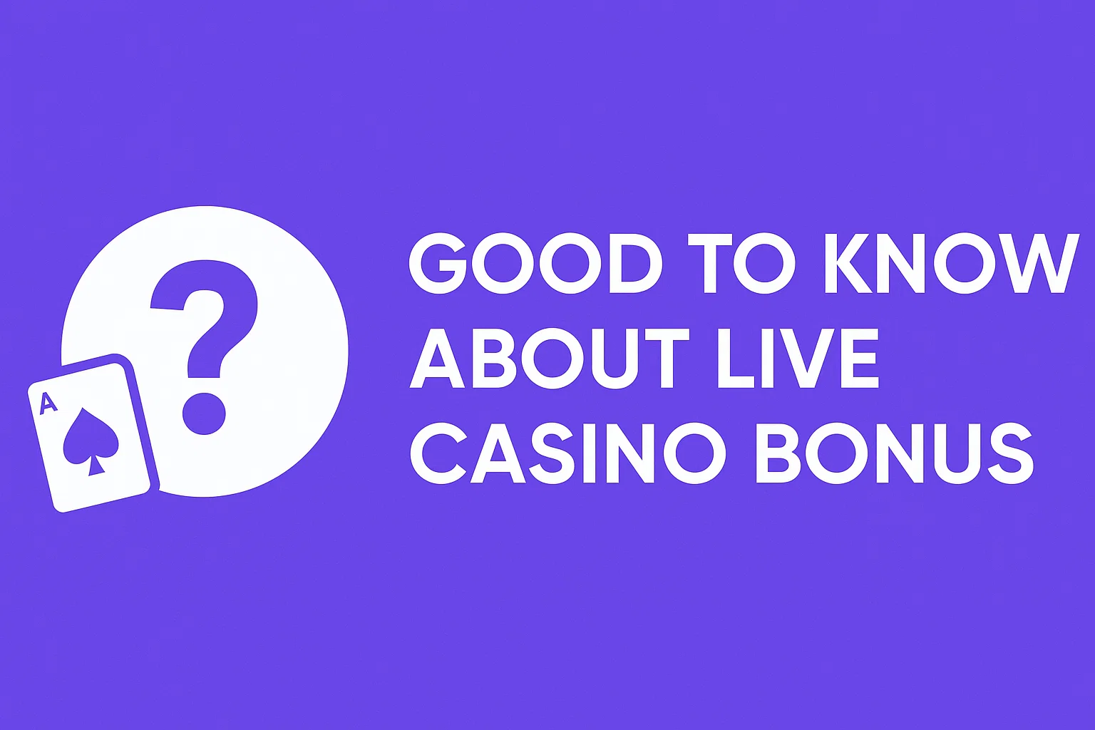 Good to know about live casino bonus
