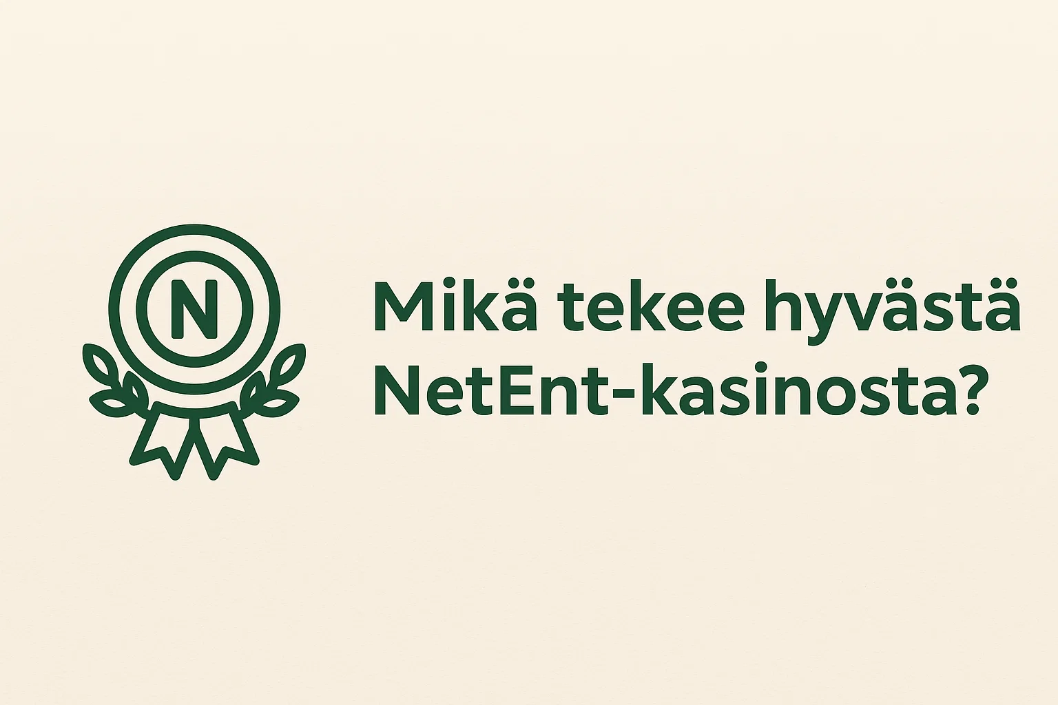 Mikä tekee hyvästä NetEnt-kasinosta?