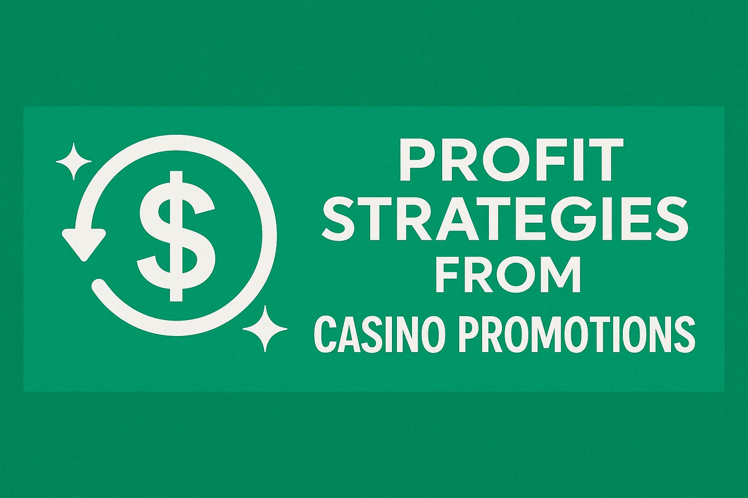 Profit Strategies from Casino Promotions