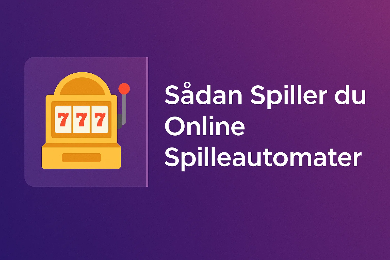 Sådan Spiller du Online Spilleautomater